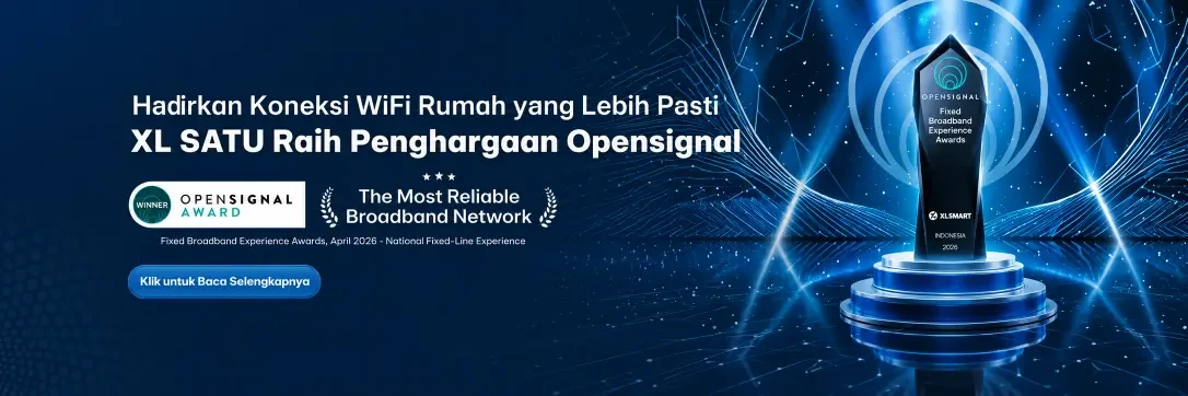 XL SATU raih penghargaan Opensignal sebagai jaringan broadband tetap paling andal di Indonesia